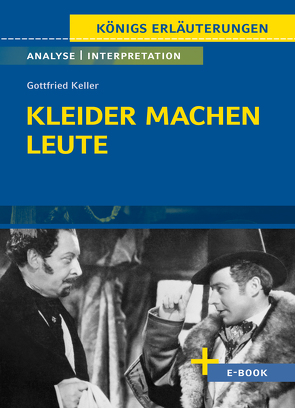 Kleider machen Leute von Gottfried Keller- Textanalyse und Interpretation von Keller,  Gottfried, Rothenbühler,  Daniel