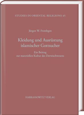 Kleidung und Ausrüstung islamischer Gottsucher von Frembgen,  Jürgen W