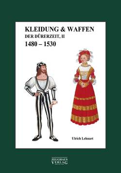 Kleidung & Waffen der Dürerzei von Lehnart,  Ulrich