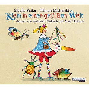 Klein in einer großen Welt von Sailer,  Sibylle, Thalbach,  Anna, Thalbach,  Katharina