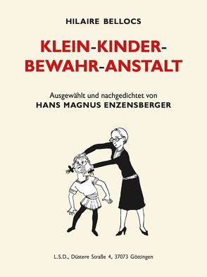 Klein-Kinder-Bewahr-Anstalt von Belloc,  Hilaire, Enzensberger,  Hans Magnus