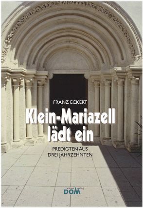 Klein-Mariazell lädt ein von Eckert,  Franz
