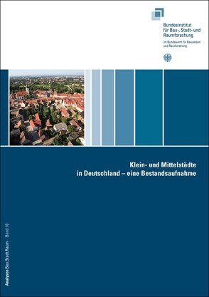 Klein- und Mittelstädte in Deutschland – eine Bestandsaufnahme von Bundesinstitut für Bau, - Stadt.- und,  Stadt.- und, Gatzweiler,  Hans-Peter