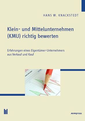 Klein- und Mittelunternehmen (KMU) richtig bewerten von Knackstedt,  Hans W.
