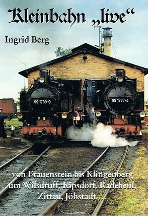 Kleinbahn „live“ von Berg,  Ingrid