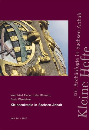 Kleindenkmale in Sachsen-Anhalt von Fieber,  Wernfried, Münnich,  Udo, Wemhöner,  Bodo