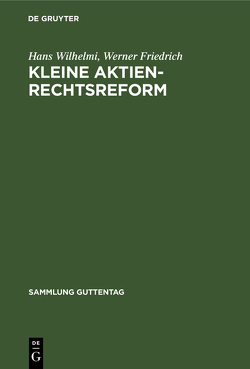 Kleine Aktienrechtsreform von Friedrich,  Werner, Wilhelmi,  Hans