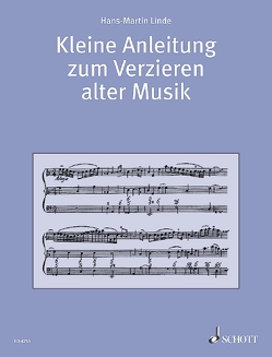 Kleine Anleitung zum Verzieren alter Musik von Linde,  Hans-Martin