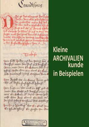 Kleine Archivalienkunde in Beispielen von Wild,  Joachim