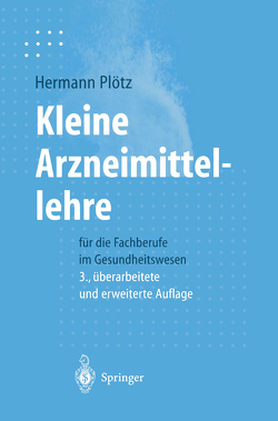 Kleine Arzneimittellehre für die Fachberufe im Gesundheitswesen von Plötz,  Hermann