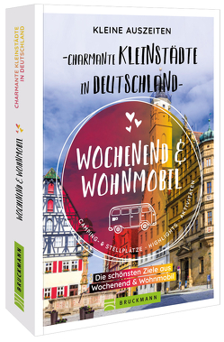 Kleine Auszeiten Charmante Kleinstädte in Deutschland von diverse,  diverse