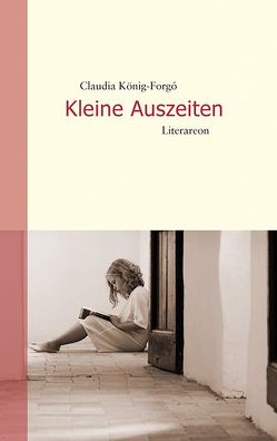 Kleine Auszeiten von König-Forgó,  Claudia