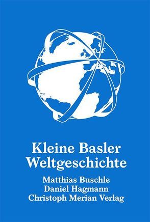 Kleine Basler Weltgeschichte von Buschle,  Matthias, Hagmann,  Daniel