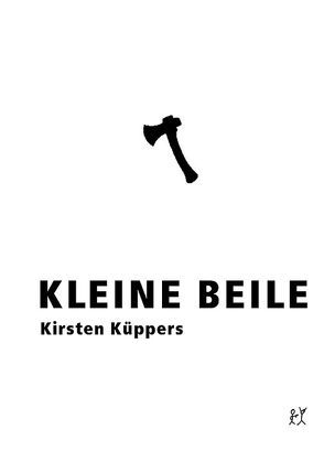 Kleine Beile von Kuhlbrodt,  Dietrich, Küppers,  Kirsten