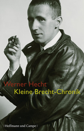Kleine Brecht-Chronik von Brecht,  Bertolt, Hecht,  Werner