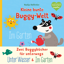 Kleine bunte Buggy-Welt – Unter Wasser & Im Garten von Holtfreter,  Nastja