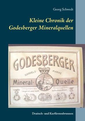 Kleine Chronik der Godesberger Mineralquellen von Schwedt,  Georg