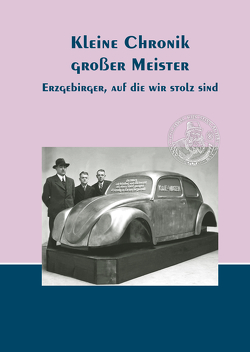 Kleine Chronik Großer Meister von Autorenkollektiv,  Auer Beschäftigungsinitiative e.V.