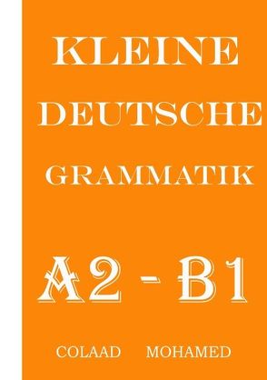 Kleine Deutsche Grammatik von Mohamed,  Colaad
