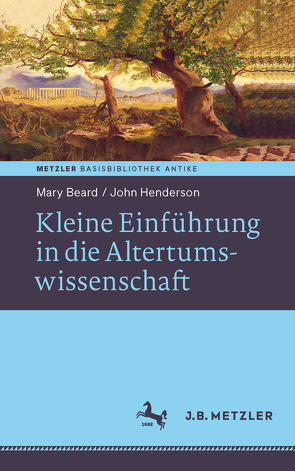 Kleine Einführung in die Altertumswissenschaft von Beard,  Mary, Henderson,  John, von Reibnitz,  Barbara