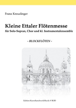 Kleine Ettaler Flötenmesse von Kreuzlinger,  Franz