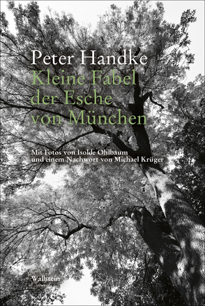 Kleine Fabel der Esche von München von Handke,  Peter