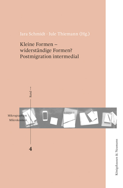 Kleine Formen – widerständige Formen? Postmigration intermedial von Schmidt,  Jara, Thiermann,  Jule