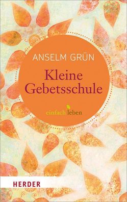 Kleine Gebetsschule von Grün,  Anselm, Walter,  Rudolf