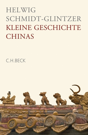 Kleine Geschichte Chinas von Schmidt-Glintzer,  Helwig