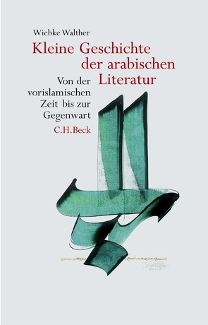 Kleine Geschichte der arabischen Literatur von Walther,  Wiebke