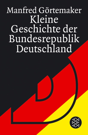 Kleine Geschichte der Bundesrepublik Deutschland von Görtemaker,  Manfred