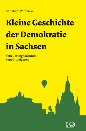 Kleine Geschichte der Demokratie in Sachsen von Wunnicke,  Christoph