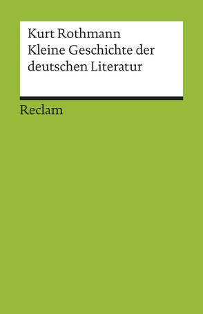 Kleine Geschichte der deutschen Literatur von Rothmann,  Kurt