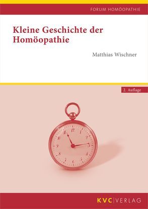 Kleine Geschichte der Homöopathie von Wischner,  Matthias