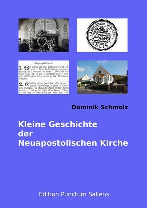 Kleine Geschichte der Neuapostolischen Kirche von Eberle,  Mathias, Schmolz,  Dominik