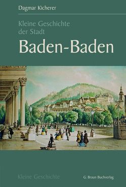 Kleine Geschichte der Stadt Baden-Baden von Kicherer,  Dagmar