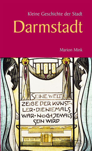 Kleine Geschichte der Stadt Darmstadt von Mink,  Marion