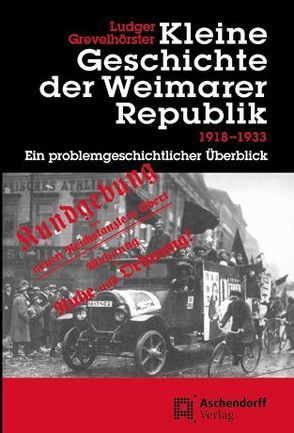 Kleine Geschichte der Weimarer Republik 1918-1933 von Grevelhörster,  Ludger
