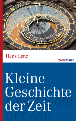 Kleine Geschichte der Zeit von Lenz,  Hans