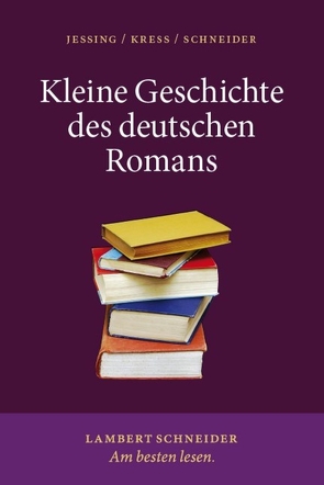 Kleine Geschichte des deutschen Romans von Jeßing,  Benedikt, Kress,  Karin, Schneider,  Jost