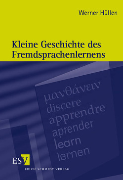 Kleine Geschichte des Fremdsprachenlernens von Hüllen,  Werner