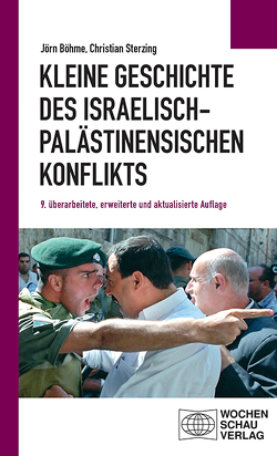 Kleine Geschichte des israelisch-palästinensischen Konflikts von Böhme,  Jörn, Sterzing,  Christian