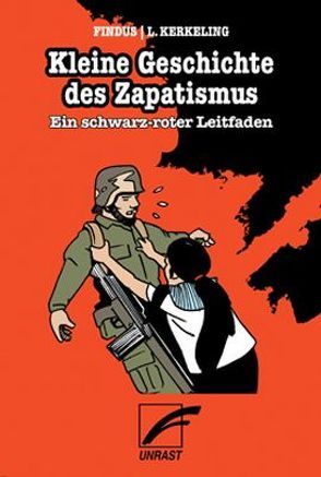 Kleine Geschichte des Zapatismus von Findus, Kerkeling,  Luz