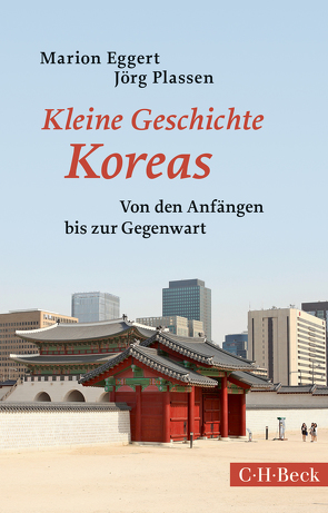 Kleine Geschichte Koreas von Eggert,  Marion, Plassen,  Jörg