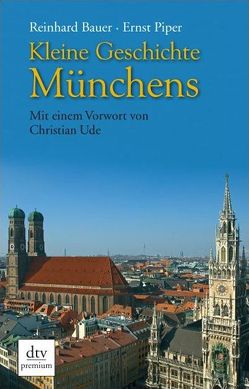 Kleine Geschichte Münchens von Bauer,  Reinhard, Piper,  Ernst