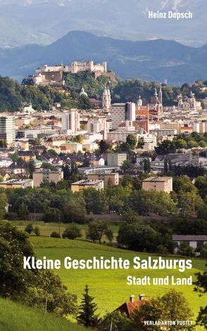 Kleine Geschichte Salzburgs von Dopsch,  Heinz