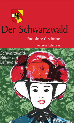 Kleine Geschichte Schwarzwald von Lauinger,  Sonia, Lehmann,  Andreas