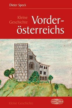 Kleine Geschichte Vorderösterreichs von Speck,  Dieter