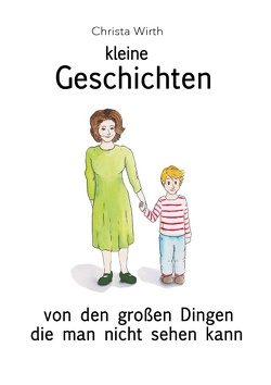 Kleine Geschichten von Wirth,  Christa