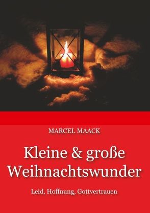 Kleine & große Weihnachtswunder von Maack,  Marcel